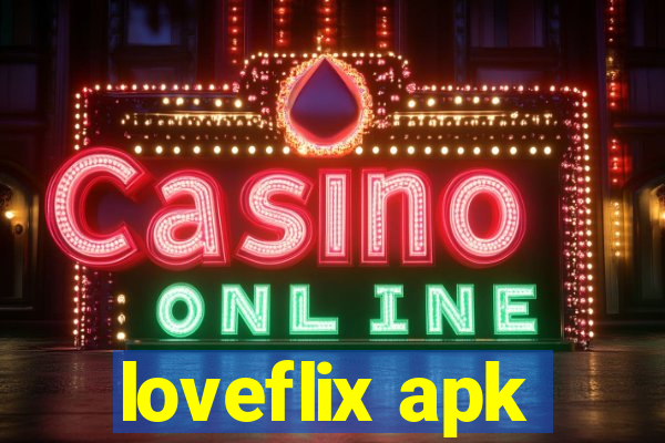 loveflix apk